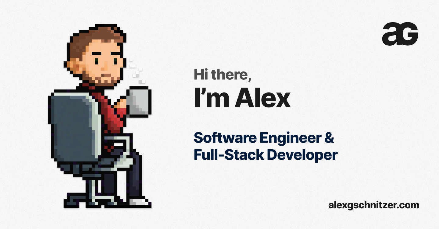 Alex Gschnitzer. Software Engineer & Full-Stack Developer